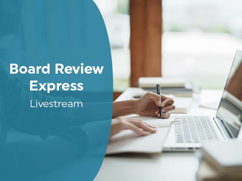 Board Review Express livestream