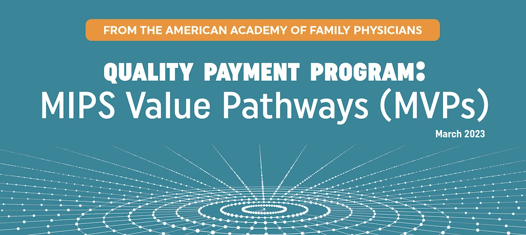 Quality Payment Program: MIPS Value Pathways (MVPs) | AAFP